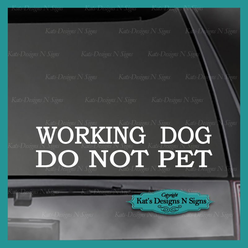 WORKING DOG DO NOT PET decal Car/Truck/crate/Window sticker Appx Size 2.5 x 11"