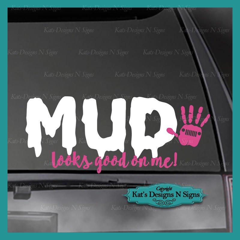 JEEP-MUD LOOKS GOOD ON ME Decal, CAR,TRUCK/ Window sticker! 3.5 X 9"