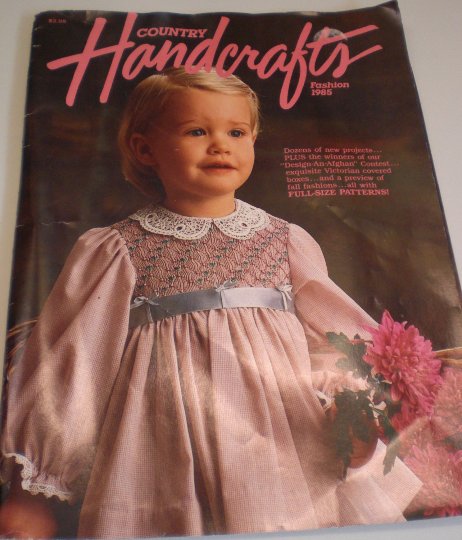 Country HandCrafts, "Fashion 1985"/PATTERNS/Crochet/Knitting/CrossStitch/Sewing/Soaps/Quilts