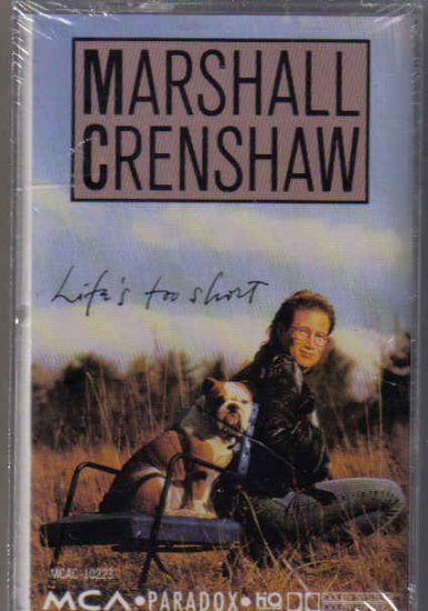 MARSHALL CRENSHAW LIFE'S TOO SHORT NEW OLD STOCK CASSETTE TAPE