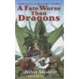 A Fate Worse than Dragons John Moore