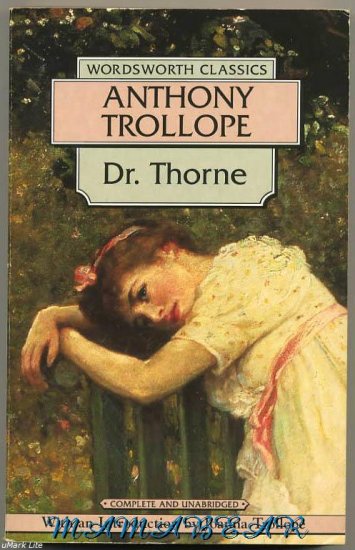 Dr. Thorne by Anthony Trollope A Wordsworth Classic