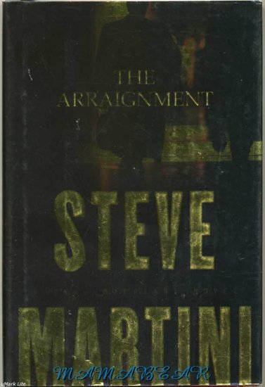 The Arraignment By Steve Martini