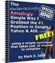 The Embarrassingly Simple Way I Grabbed the No1 Position in Google, Yahoo & AOL Retail Value $27.95