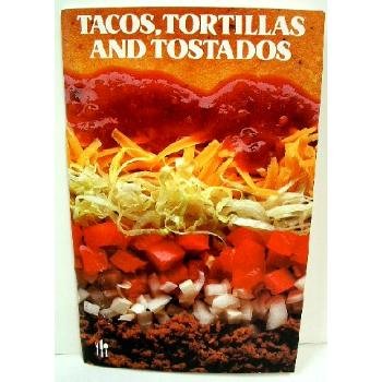 Tacos, Tortillas & Tostados Cookbook