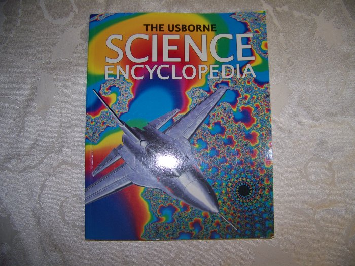 The Usborne Science Encyclopedia by Annabel Craig and Cliff Rosney (Great for homeschooling)