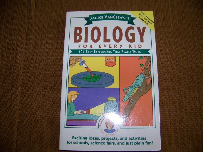 Biology for Every Kid by Janice VanCleave (Great for homeschooling)