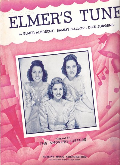 Sheet Music Andrew Sisters featured "ELMER'S TUNE" Copyr. 1941