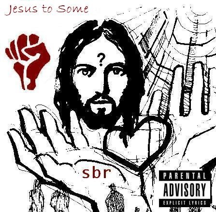 Jesus to Some