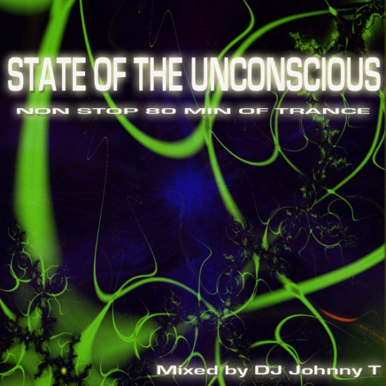 STATE OF THE UNCONCIOUS Mixed by DJ Johnny T