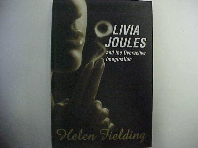 OLIVIA JOULES and the Overactive Imagination - Helen Fielding
