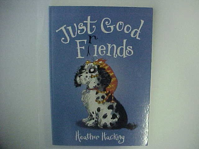 Just good friend - Heather Hacking