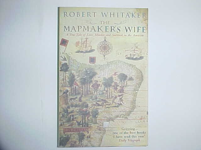 The Mapmaker's Wife - Robert Whitaker