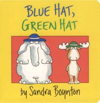 "Blue Hat, Green Hat" by Sandra Boynton