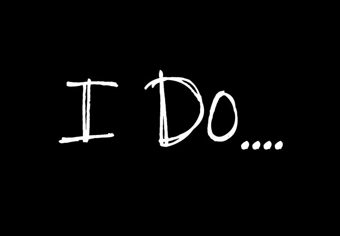 I Do....