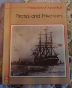 Pirates and Privateers (Frontiers of America)