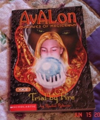 AVALON WEB OF MAGIC #6 TRIAL BY FIRE BY RACHEL ROBERTS
