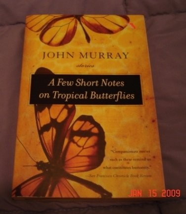 A Few Short Notes on Tropical Butterflies by John Murray