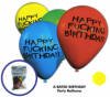 Happy fucking birthday balloons