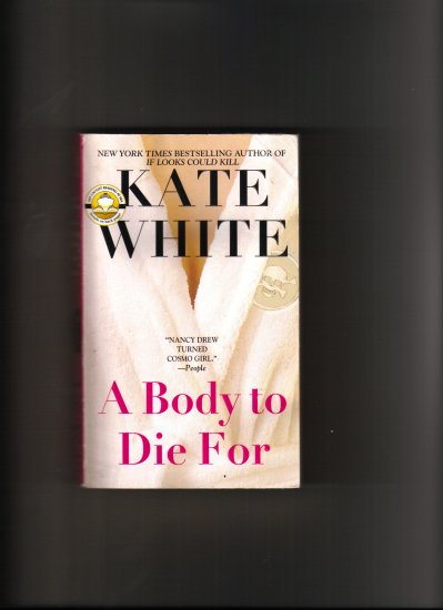 A BODY TO DIE FOR BY KATE WHITE