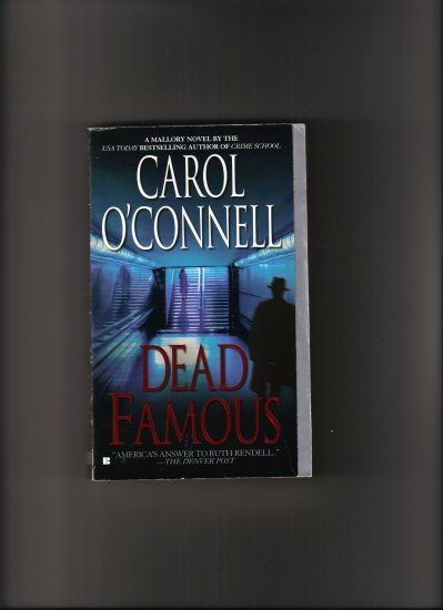 DEAD FAMOUS BY CAROL O'CONNELL
