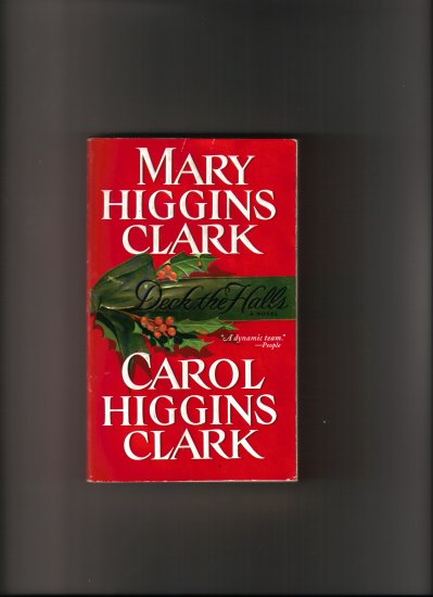 DECK THE HALLS BY MARY HIGGINS CLARK AND DAUGHTER