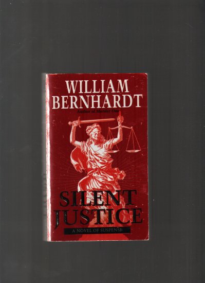 SILENT JUSTICE BY WILLIAM BERNHARDT