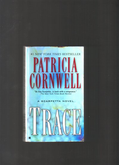 TRACE BY PATRICIA CORNWELL
