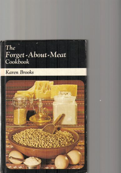 THE FORGET ABOUT MEAT COOKBOOK