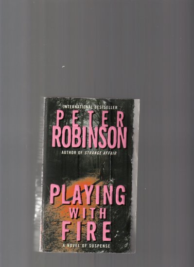 PLAYING WITH FIRE BY PETER ROBINSON