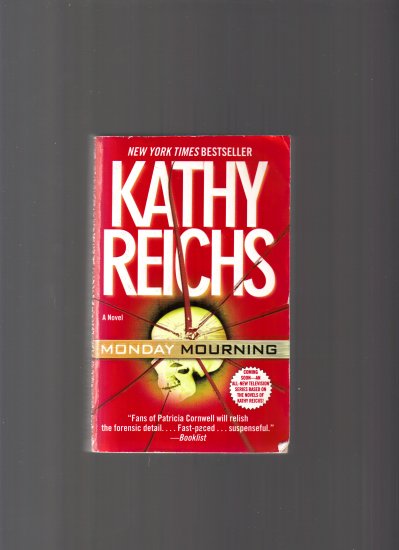 MONDAY MOURNING BY KATHY REICHS