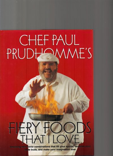 CHEF PAUL PRUDHOMME'S FIERY FOODS THAT I LOVE