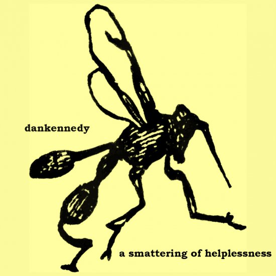 dankennedy - A Smattering Of Helplessness EP