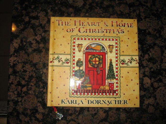 The Heart & Home of Christmas: Karla Dornacher! Christmas Coffee Table Book