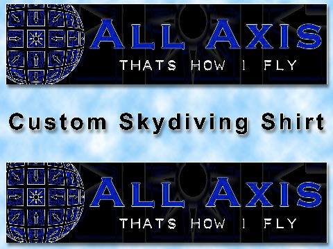 All Axis Custom Skydiving Skydive Freefly Shirt