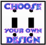 Customize A Double Toggle Switch Plate With Your Choice Of Design!