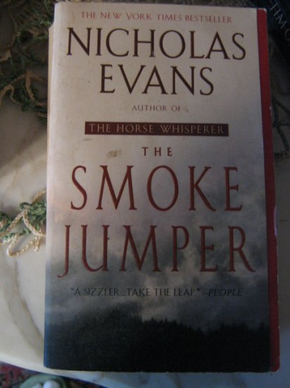 The Smoke Jumper ~ Nicholas Evans ~ 2001 ~ N Y Times Bestseller