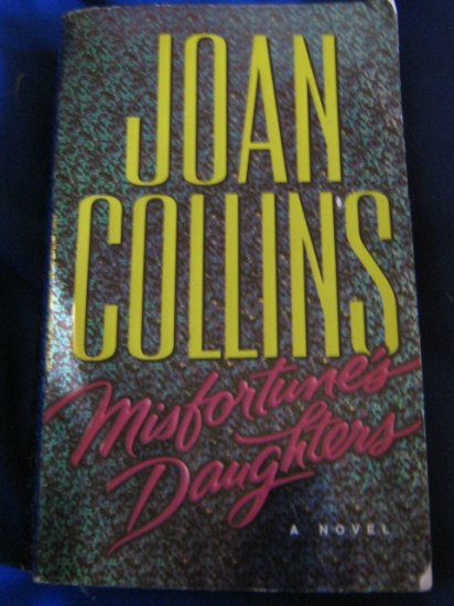 Misfortune's Daughter ~ Joan Collins ~ 2006 ~ PB