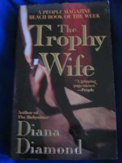 The Trophy Wife ~ Diana Diamond~ 2000~ PB ~ thriller