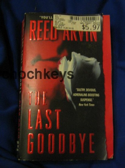 The Last Goodbye ~ Reed Arvin ~ 2004 ~ thriller PB