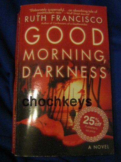 Good Morning Darkness ~ Ruth Francisco ~ 2004 ~ PB Thriller