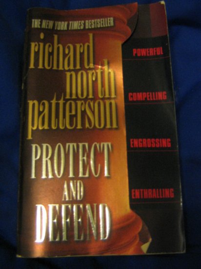 Protect and Defend ~ Richard North Patterson ~ 2000 ~ PB ~ suspense