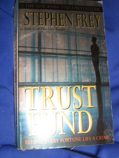 Trust Fund ~ Stephen Frey ~ 2002 ~ PB ~ suspense