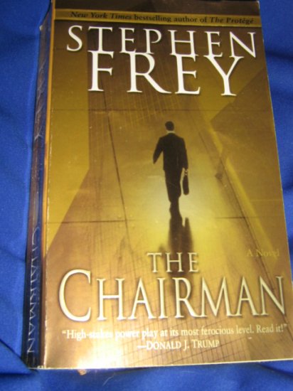 The Chairman ~ Stephen Frey ~ 2006 ~ PB ~ suspense