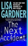 The Next Accident ~ Lisa Gardner ~ 2004 ~ PB ~ Suspense