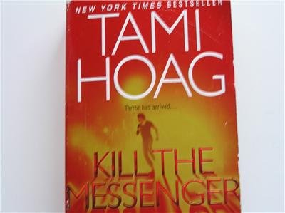 Kill the Messenger ~ Tami Hoag ~ 2006 ~ PB ~ thriller