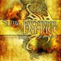 SLOW INTENTIONAL DAMAGE - UNSTOPPABLE - CD