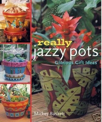 REALLY JAZZY POTS: Glorious Gift Ideas