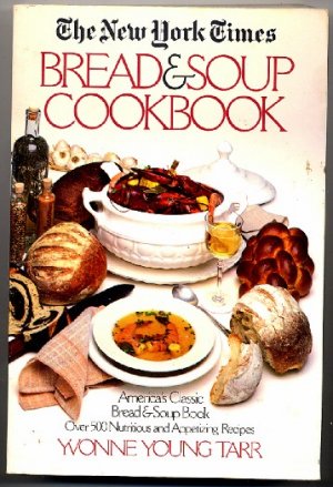 The New Times Bread and Soup Cookbook Young Yvonne Tarr