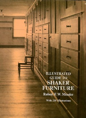 Illustrated Guide to Shaker Furniture Robert F. W. Meader